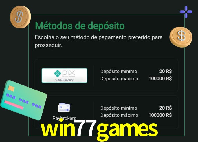 O cassino win77games oferece uma grande variedade de métodos de pagamento