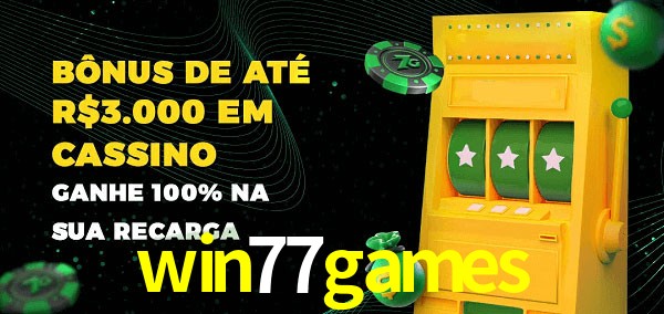 win77games melhor bônus de depósito